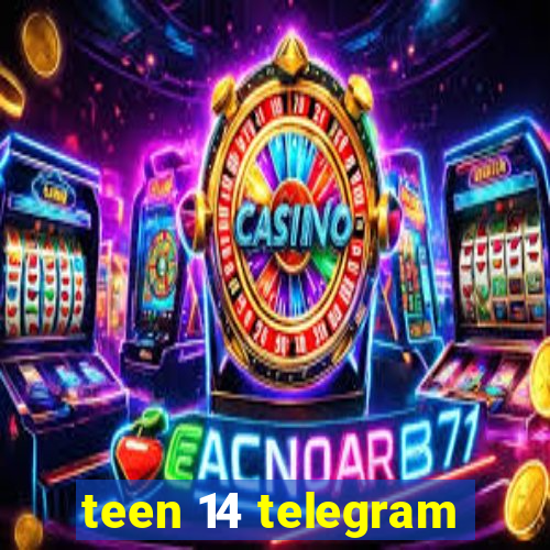 teen 14 telegram